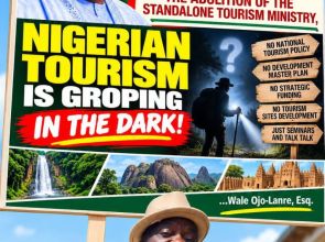 PRESIDENT TINUBU! TWO YEARS AFTER ABOLITION OF STANDALONE TOURISM MINISTRY, NIGERIAN TOURISM IS GROPING IN THE DARK!